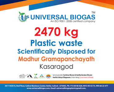 univerasalbiogas plastic waste scientifically disposed for Kasargod Madhur gramapanchayath