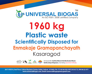 univerasalbiogas plastic waste scientifically disposed for Kasargod Enmakaje gramapanchayath